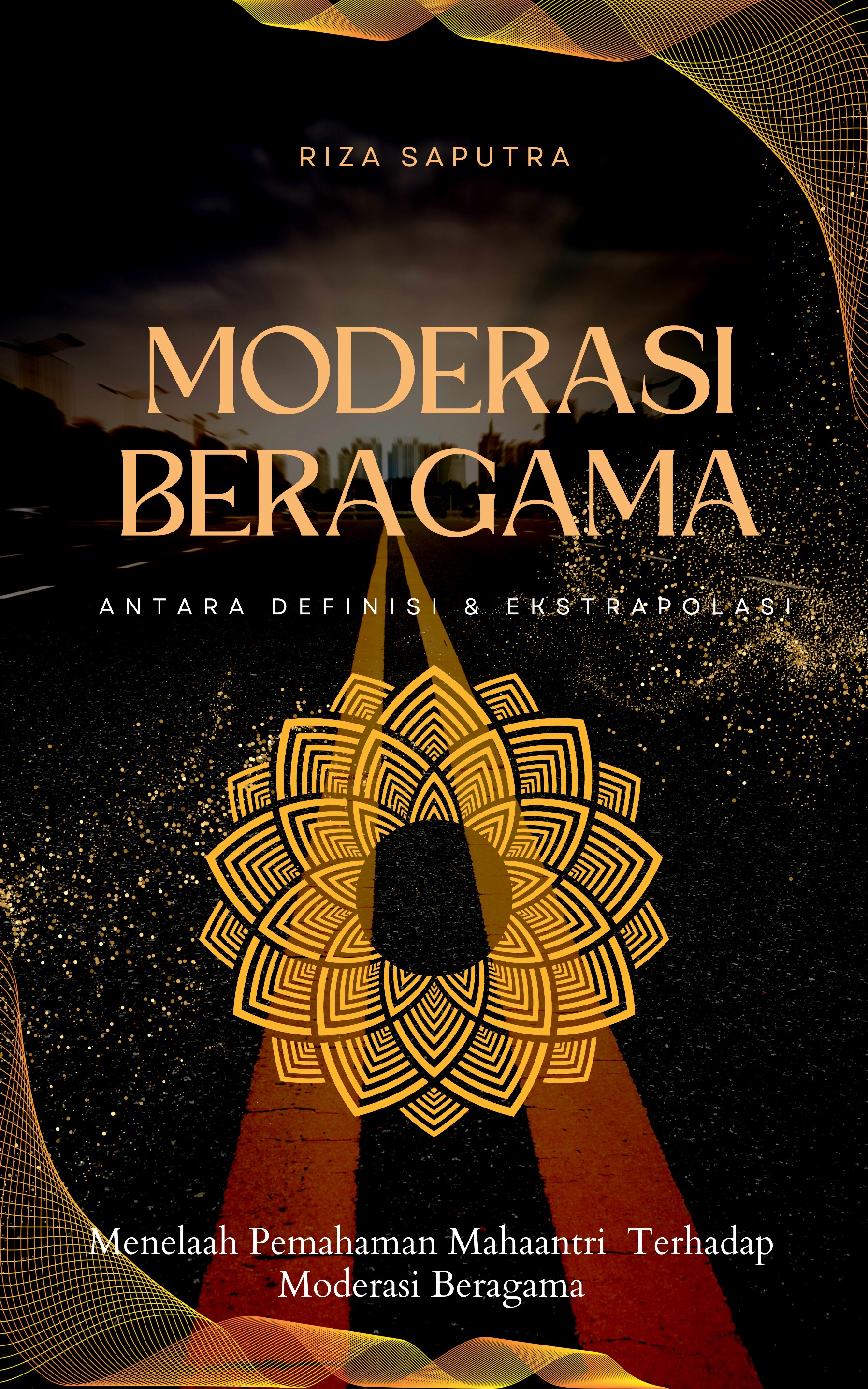 Book Cover: MODERASI BERAGAMA  ANTARA DEFINISI DAN EKSTRAPOLASI : Menelaah  Pemahaman Mahasantri Terhadap Moderasi Beragama