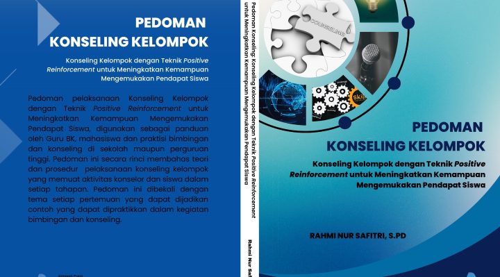 Book Cover: PEDOMAN  KONSELING KELOMPOK : Konseling Kelompok dengan Teknik Positive Reinforcement untuk Meningkatkan Kemampuan Mengemukakan Pendapat Siswa