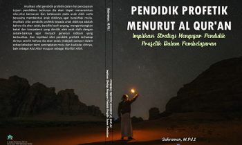 Book Cover: PENDIDIK PROFETIK MENURUT AL QUR'AN; Implikasi Strategi Mengajar Pendidik Profetik Dalam Pembelajaran