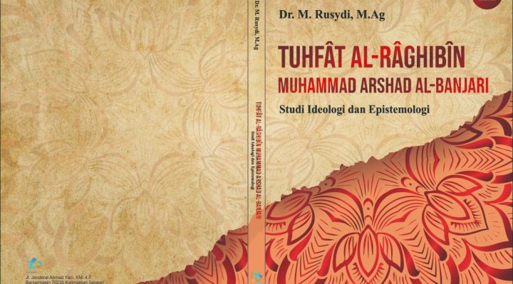 Book Cover: TUHFAT AL-RÂGHIBÎN MUHAMMAD ARSHAD AL-BANJARI (IDEOLOGI DAN EPISTEMOLOGI)