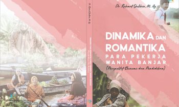 Book Cover: DINAMIKA DAN ROMANTIKA PARA PEKERJA WANITA BANJAR (PERSPEKTIF EKONOMI DAN PENDIDIKAN)