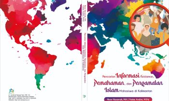 Book Cover: PENCARIAN INFORMASI KEISLAMAN, PEMAHAMAN DAN PENGAMALAMAN ISLAM MAHASISWA DI KALIMANTAN