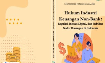 Book Cover: Hukum Industri Keuangan Non-Bank: Regulasi, Inovasi Digital, dan Stabilitas Sektor Keuangan di Indonesia