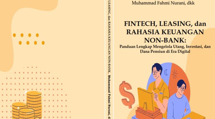 Book Cover: FINTECH, LEASING, dan RAHASIA KEUANGAN NON-BANK: Panduan Lengkap Mengelola Utang, Investasi, dan Dana Pensiun di Era Digital